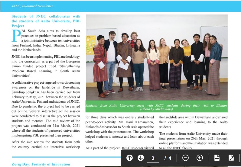 The coverage in the college newsletter on the joint PBL case of a student from JNEC, RUB, Bhutan and Aalto University, Finland. More coverage of PBL activities will be found in other newsletters of the college. https://www.jnec.edu.bt/en/newsletters-2/ 